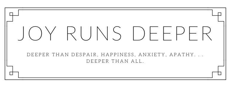 Joy Runs Deeper